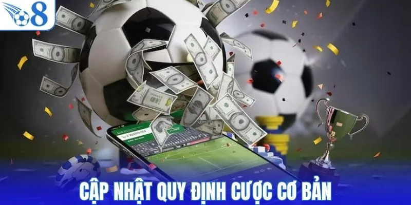 Cập nhật quy định cược cơ bản