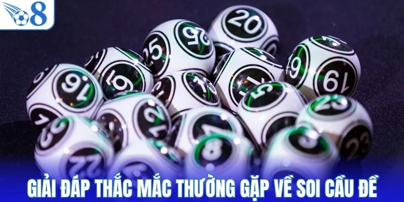 Giải đáp thắc mắc thường gặp về soi cầu đề