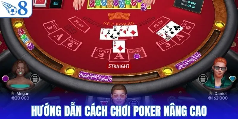Hướng dẫn chi tiết cách chơi poker nâng cao