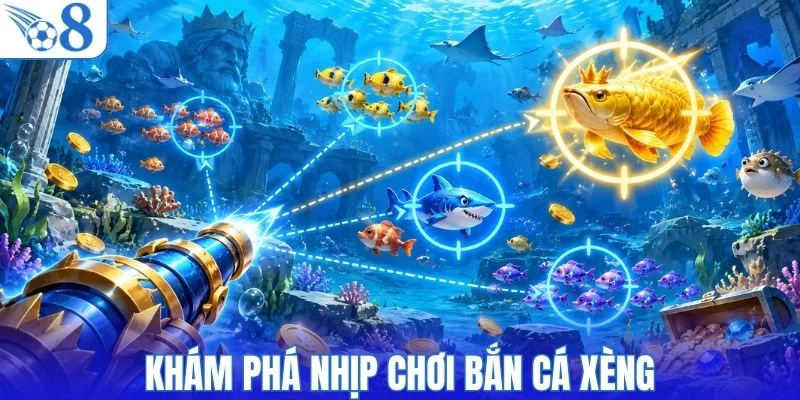 Khám phá nhịp chơi của bắn cá Xèng