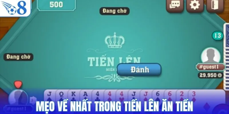 Mẹo về nhất trong tiến lên ăn tiền