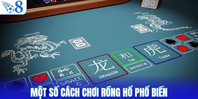 Một số cách chơi Rồng Hổ phổ biến